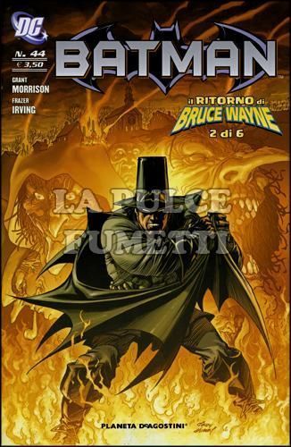 BATMAN #    44 - IL RITORNO DI BRUCE WAYNE 2 (DI 6)